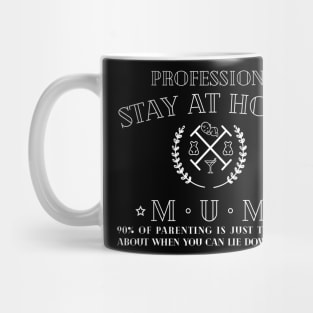 Professional stay at home mum Mug